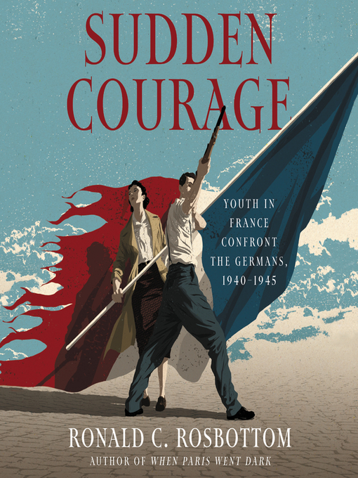Title details for Sudden Courage by Ronald C. Rosbottom - Available